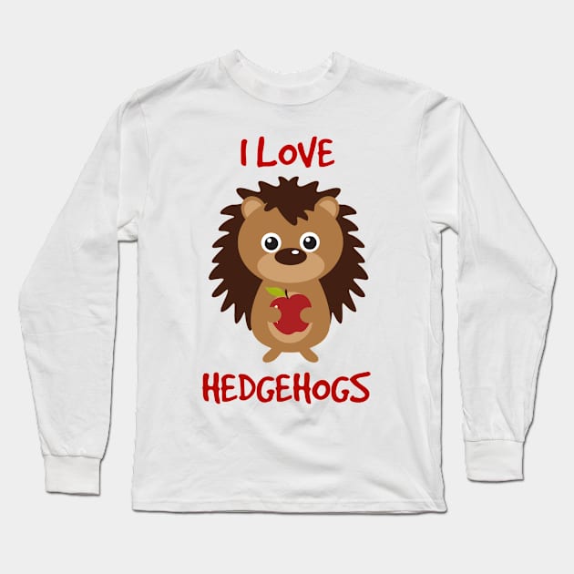 I Love Hedgehogs Long Sleeve T-Shirt by swagmaven